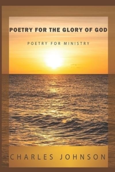 Cover for Charles Johnson · Poetry For The Glory Of God (Paperback Bog) (2021)