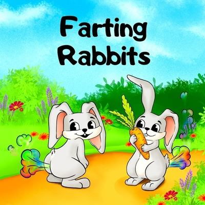 Cover for Dizu Fizu Press · Farting Rabbits: A Rhyming, Read Aloud Story For Kids About Farting, Fun and Friendship (Paperback Book) (2021)