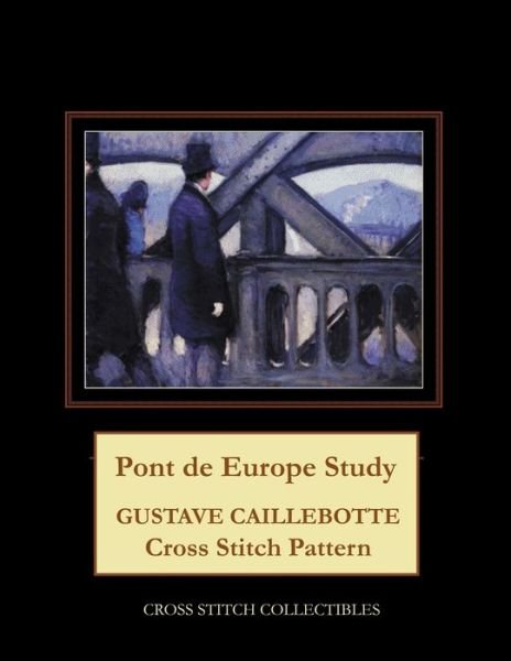 Cover for Kathleen George · Ponte de Europe Study: Gustave Caillebotte Cross Stitch Pattern (Pocketbok) (2021)