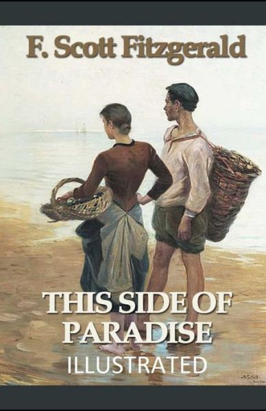 This Side of Paradise Illustrated - F Scott Fitzgerald - Książki - Independently Published - 9798748256742 - 3 maja 2021