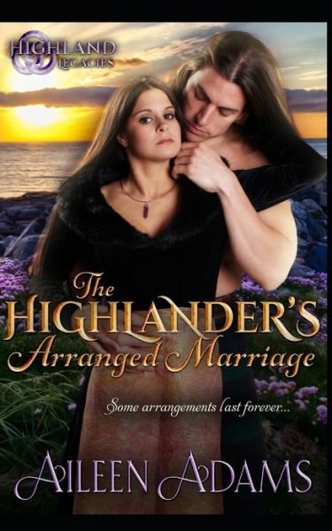 Cover for Aileen Adams · The Highlander's Arranged Marriage - Highland Legacies (Paperback Book) (2022)
