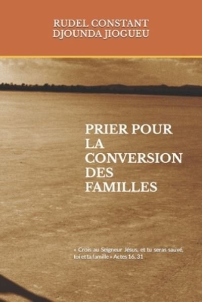 Cover for Rudel Constant Djounda Jiogueu · Prier Pour La Conversion Des Familles (Paperback Bog) (2022)