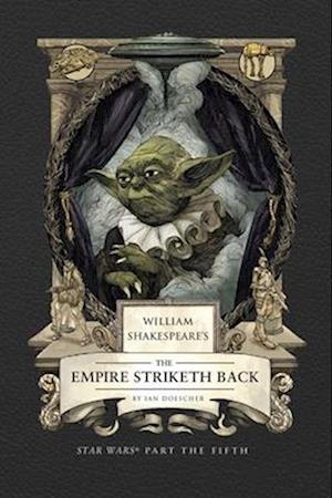 William Shakespeares The Empire Striketh Back Star Wars Part the Fifth Reissu - William Shakespeares The Empire Striketh Back Star Wars Part the Fifth Reissu - Books - - 9798886639742 - August 5, 2025