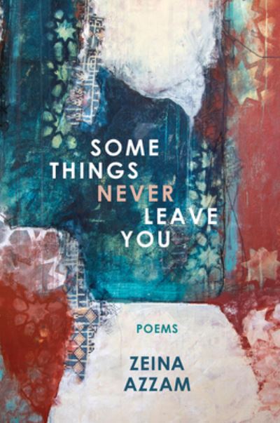 Cover for Zeina Azzam · Some Things Never Leave You (Buch) (2023)