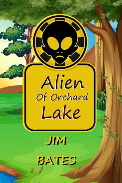 Cover for Jim Bates · Alien of Orchard Lake (Book) (2022)