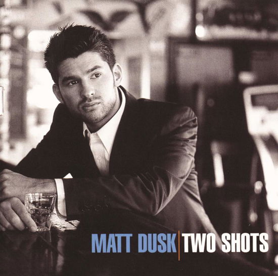 Two Shots - Matt Dusk - Musik - POP - 0028947561743 - 22. juni 2004