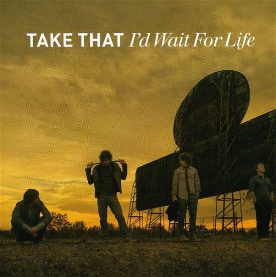 Cover for Take That · I'd Wait for Life (SCD) (2007)
