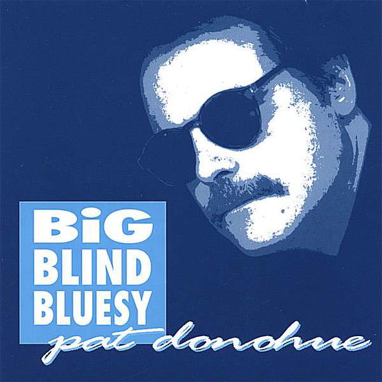 Cover for Pat Donohue · Big Blind Bluesy (CD) (2007)