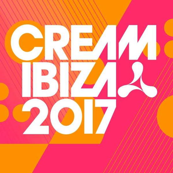 Cream Ibiza 2017 - V/A - Musiikki - NEW STATE ENTERTAINMENT - 0885012031743 - torstai 17. elokuuta 2017