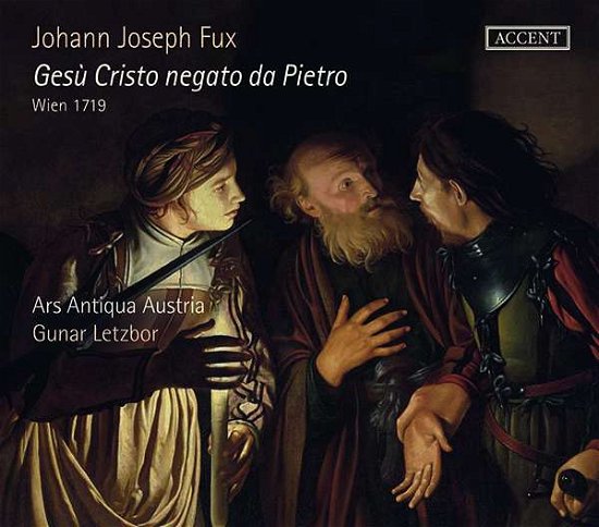Cover for Ars Antiqua Austria / Gunar Letzbor · Gesu Cristo Negato De Pietro - Oratorio 1719 (CD) (2021)
