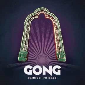 Rejoice ! I`m Dead ! - Gong - Música - ULTRA VYBE CO. - 4526180488743 - 17 de julho de 2019