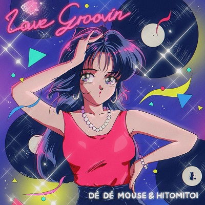 De De Mouse & Hitomitoi · Love Groovin' (7") [Japan Import edition] (2023)