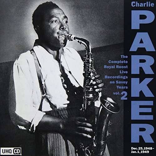 Cover for Charlie Parker · Complete Royal Roost on Savoy 2 (CD) [Japan Import edition] (2017)