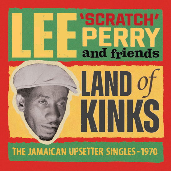 Cover for Lee Scratch Perry And Friends · Land Of Kinks - The Jamaican Upsetter Singles 1970 (CD) (2025)