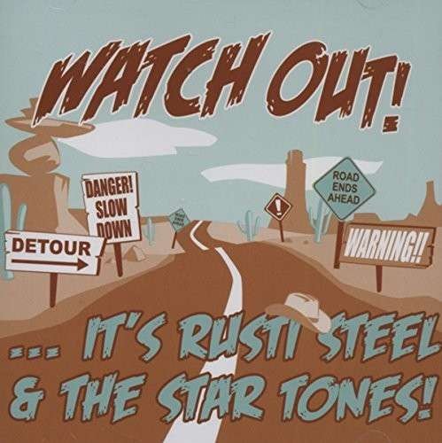 Cover for Rusti Steel &amp; the Star Tones · Watch Out (CD) (2014)