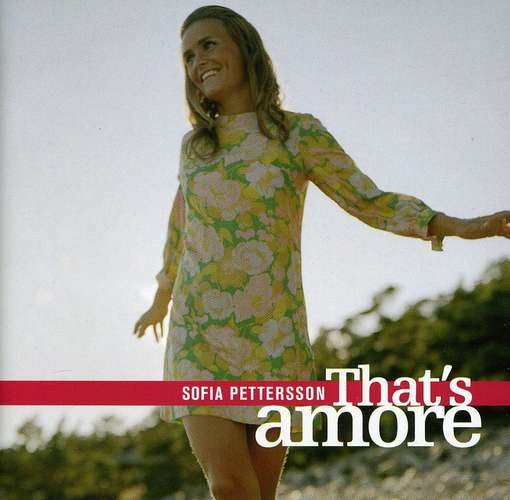 That's Amore - Sofia Pettersson - Musik - PROPRIUS - 7392004100743 - 13. Oktober 2004