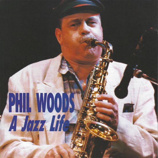 A Jazz Life - Phil Woods  - Musik -  - 8013284000743 - 