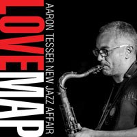 Cover for Aaaron Tesser New Jazz Affair · Love Map (CD) (2018)