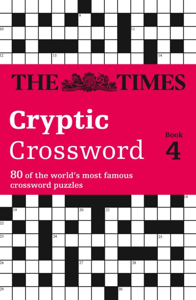 The Times Cryptic Crossword Book 4: 80 World-Famous Crossword Puzzles - The Times Crosswords -  - Kirjat - HarperCollins Publishers - 9780007126743 - tiistai 7. toukokuuta 2002