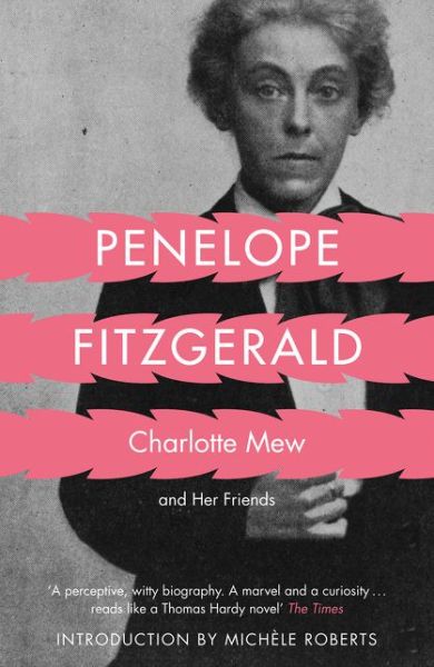 Charlotte Mew: And Her Friends - Penelope Fitzgerald - Books - HarperCollins Publishers - 9780007142743 - November 4, 2002