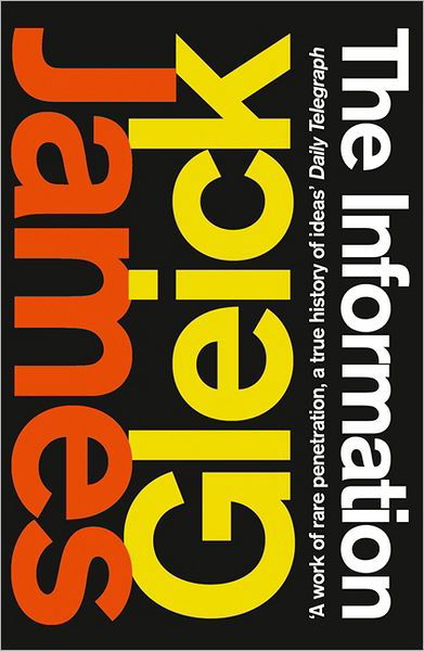 The Information: A History, a Theory, a Flood - James Gleick - Libros - HarperCollins Publishers - 9780007225743 - 1 de marzo de 2012