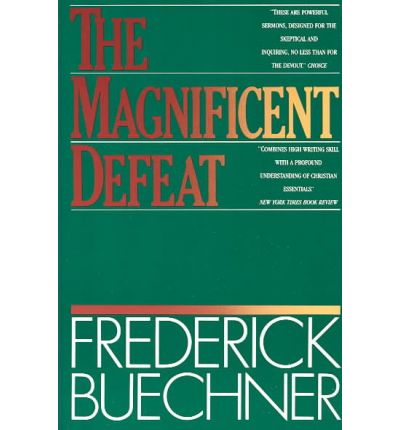 Cover for Frederick Buechner · The Magnificent Defeat (Paperback Book) [Reprint edition] (1985)