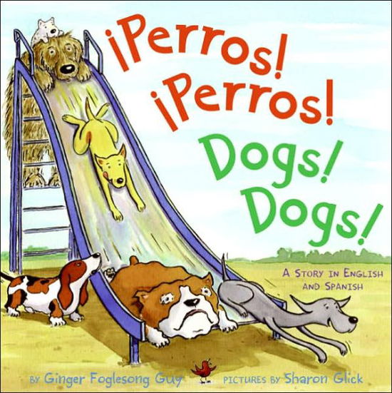 Cover for Ginger Foglesong Guy · Perros! Perros! / Dogs! Dogs!: Bilingual English-Spanish (Hardcover Book) [Bilingual edition] (2006)