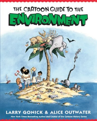 Cartoon Guide to the Environment - Cartoon Guide Series - Larry Gonick - Livros - HarperCollins Publishers Inc - 9780062732743 - 10 de setembro de 2015
