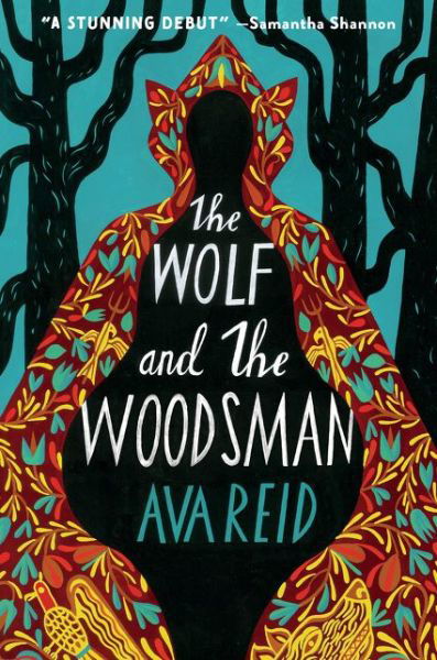 The Wolf and the Woodsman: A Novel - Ava Reid - Bücher - HarperCollins - 9780063144743 - 8. Juni 2021