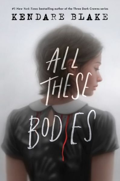 Cover for Kendare Blake · All These Bodies (Pocketbok) (2021)