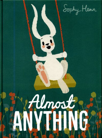 Cover for Sophy Henn · Almost Anything (Hardcover Book) (2018)