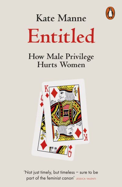 Cover for Kate Manne · Entitled: How Male Privilege Hurts Women (Paperback Book) (2021)