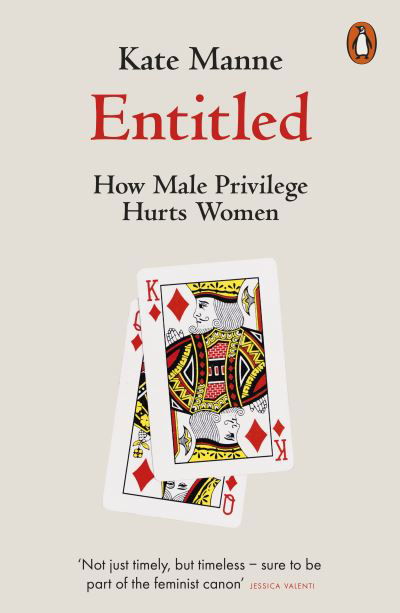 Cover for Kate Manne · Entitled: How Male Privilege Hurts Women (Pocketbok) (2021)