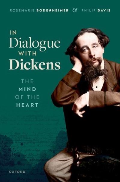 Cover for Bodenheimer, Rosemarie (Professor Emerita of English, Boston College) · In Dialogue with Dickens: The Mind of the Heart (Hardcover Book) (2024)