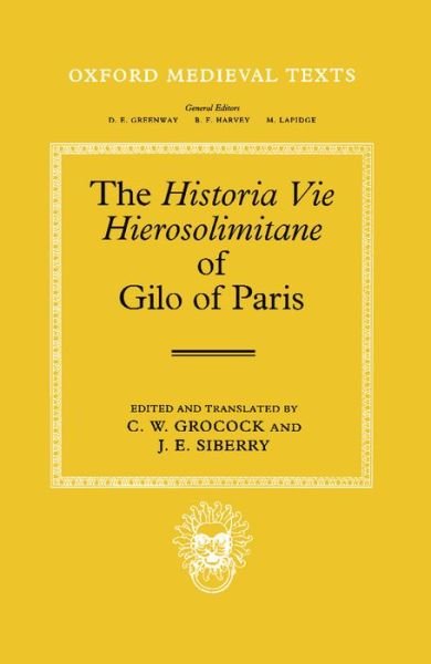 Cover for Gilo of Paris · The Historia Vie Hierosolimitane of Gilo of Paris and a Second, Anonymous Author - Oxford Medieval Texts (Hardcover Book) (1997)
