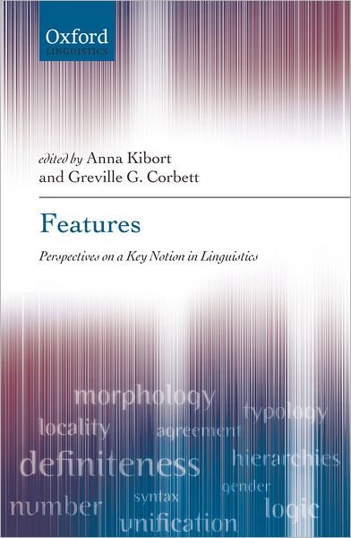 Features: Perspectives on a Key Notion in Linguistics -  - Kirjat - Oxford University Press - 9780199577743 - torstai 19. elokuuta 2010