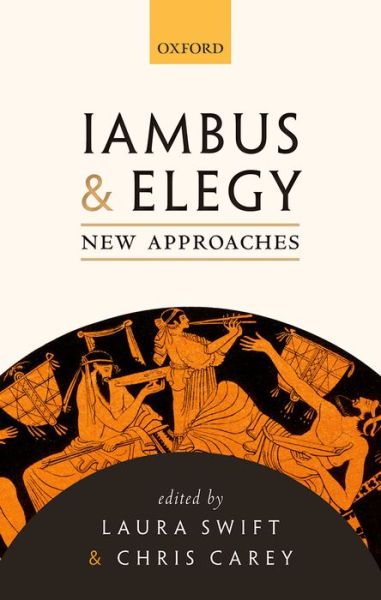 Cover for Laura Swift · Iambus and Elegy: New Approaches (Hardcover Book) (2016)