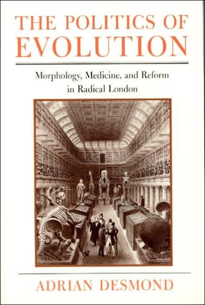 Cover for Adrian Desmond · The Politics of Evolution: Morphology, Medicine, and Reform in Radical London - Science &amp; its Conceptual Foundations Series SCF (Paperback Bog) [New edition] (1992)