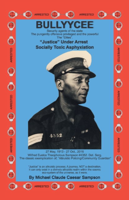 Bullyycee : Security Agents of the State - The pungently offensive privileged and the powerful - Michael Claude Caesar Sampson - Bøger - Tellwell Talent - 9780228813743 - 21. maj 2022