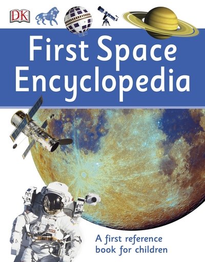 Cover for Dk · First Space Encyclopedia: A First Reference Book for Children - DK First Reference (Paperback Book) (2016)