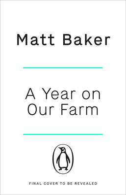 Cover for Matt Baker · A Year on Our Farm: How the Countryside Made Me (Paperback Book) (2022)