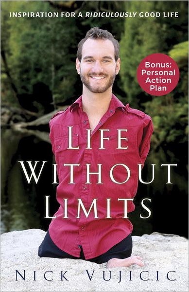 Life Without Limits: Inspiration for a Ridiculously Good Life - Nick Vujicic - Kirjat - Waterbrook Press (A Division of Random H - 9780307589743 - tiistai 5. kesäkuuta 2012