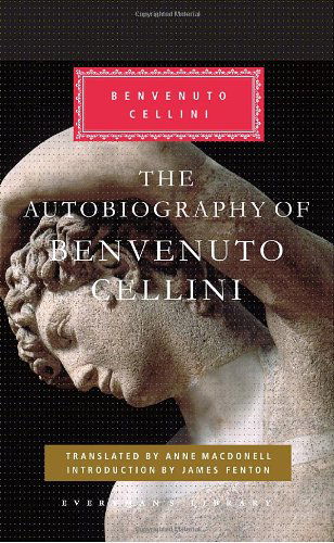 The Autobiography of Benvenuto Cellini - Everyman's Library Classics Series - Benvenuto Cellini - Książki - Random House USA Inc - 9780307592743 - 6 kwietnia 2010