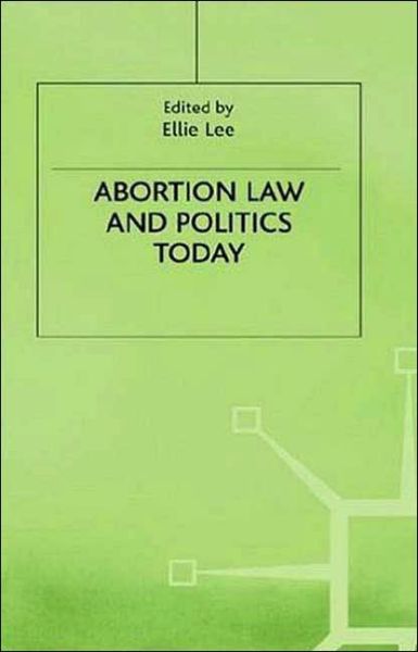 Cover for Ellie Lee · Abortion Law and Politics Today (Gebundenes Buch) [1998 edition] (1998)