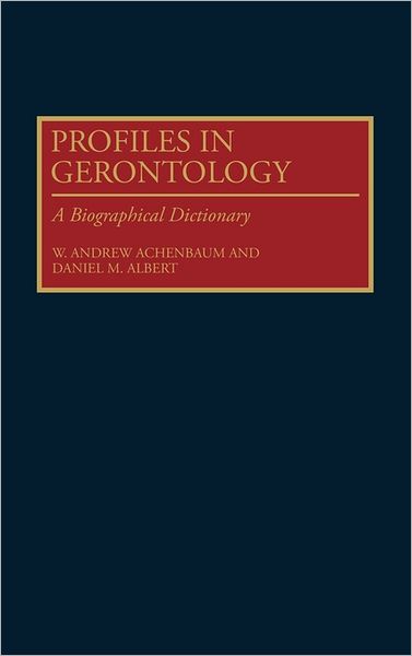 Cover for W. Andrew Achenbaum · Profiles in Gerontology: A Biographical Dictionary (Hardcover Book) (1995)