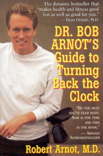 Cover for Robert Arnot · Dr. Bob Arnot's Guide to Turning Back the Clock (Paperback Book) (1996)