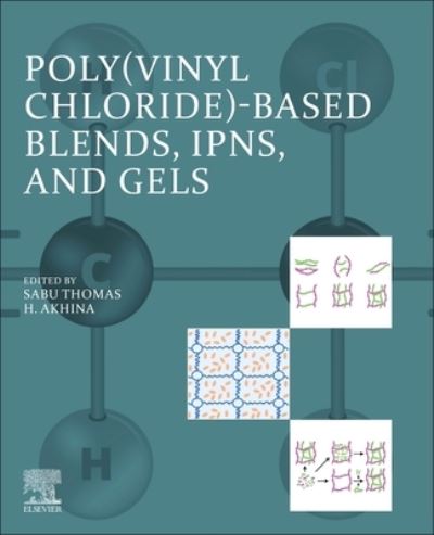 Cover for Poly (vinyl chloride)-based Blends, Interpenetrating Polymer Networks (IPNs), and Gels (Paperback Book) (2024)