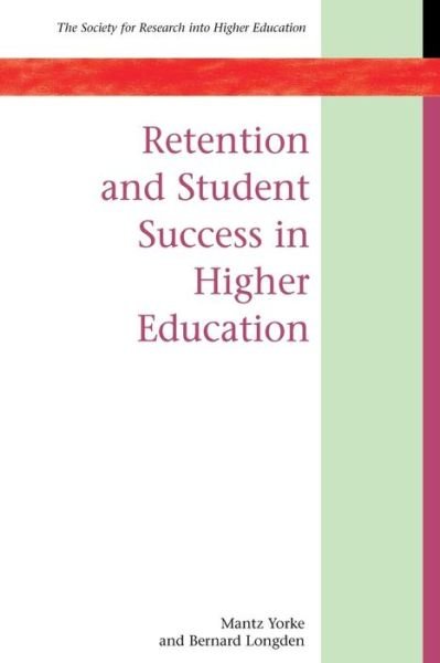 Cover for Mantz Yorke · Retention and Student Success in Higher Education (Paperback Book) [Ed edition] (2004)