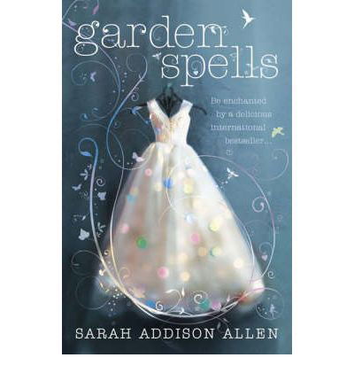 Cover for Sarah Addison Allen · Garden Spells (Taschenbuch) (2008)