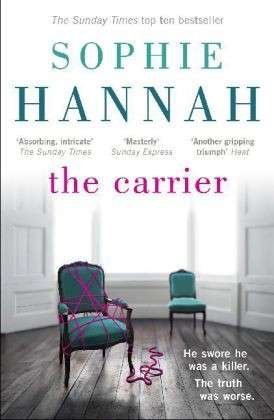 The Carrier: a completely gripping and unputdownable crime thriller packed with twists - Culver Valley Crime - Sophie Hannah - Bøker - Hodder & Stoughton - 9780340980743 - 1. august 2013